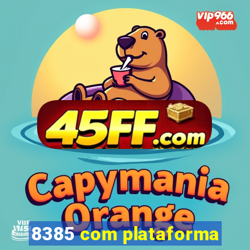 8385 com plataforma